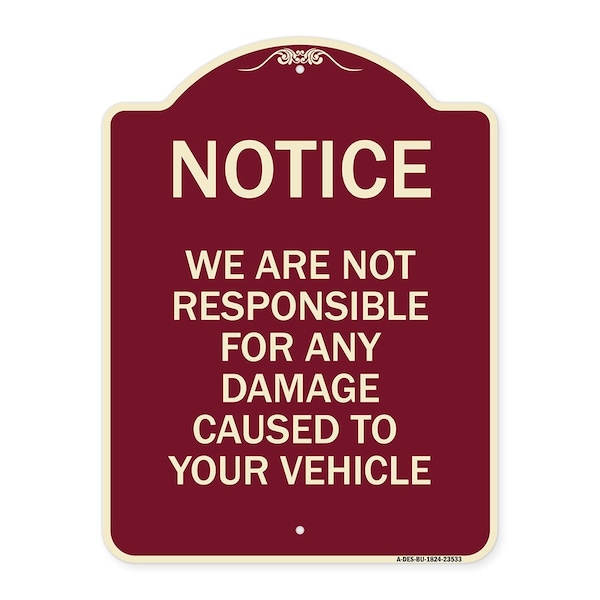 Notice Not Responsible for Damage Heavy-Gauge Aluminum Architectural Sign, 24" H, BU-1824-23533